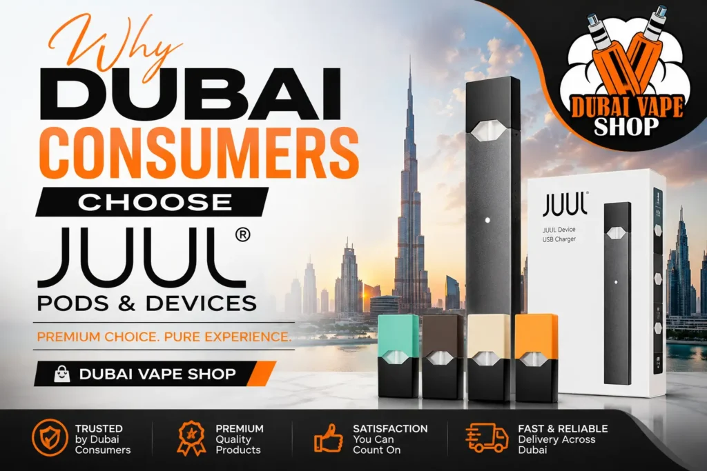 Why Dubai Consumers Choose JUUL Pods & Devices